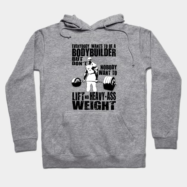 Everybody Wants To Be A Bodybuilder Ronnie Coleman Deadlift Hoodie by Visionary Canvas